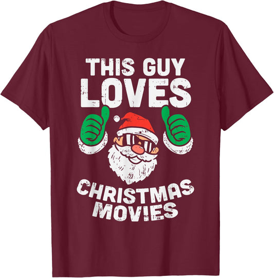 This Guy Loves Christmas Movies Santa Matching Xmas Men Gift T-Shirt - T-Shirt | Maroon