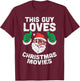 This Guy Loves Christmas Movies Santa Matching Xmas Men Gift T-Shirt - T-Shirt | Maroon