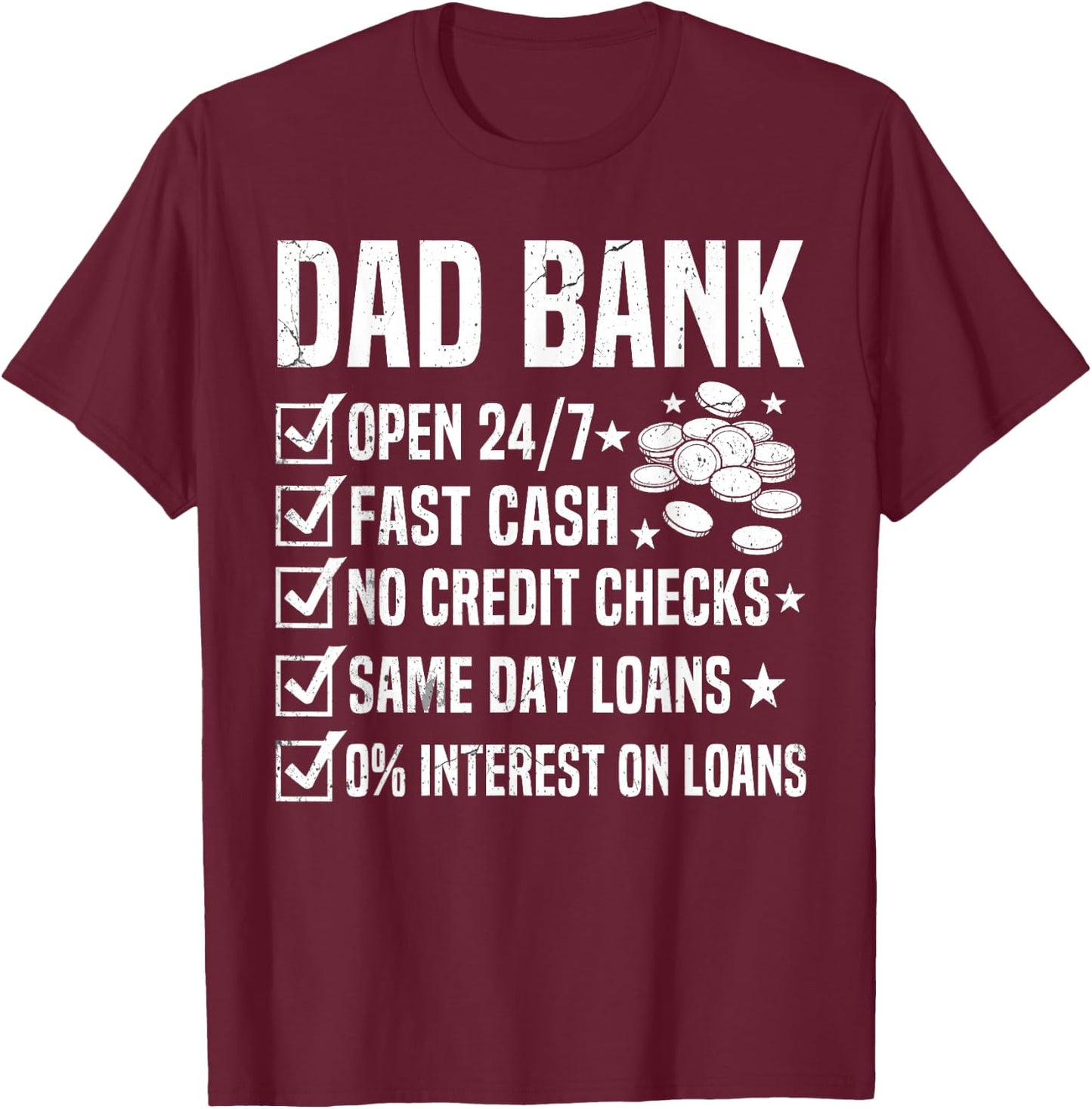 Dad Bank Fathers Day Dad Joke Funny Sarcastic Dad Humor T-Shirt - T-Shirt | Maroon