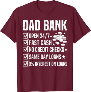 Dad Bank Fathers Day Dad Joke Funny Sarcastic Dad Humor T-Shirt - T-Shirt | Maroon