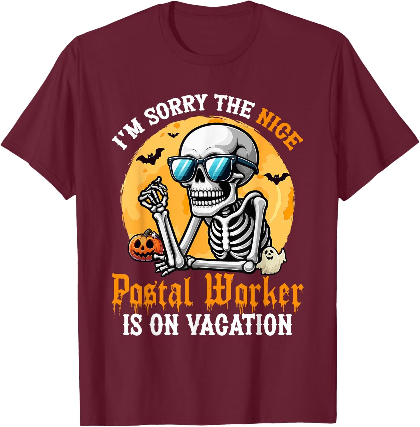 Sorry The Nice Postal Worker Is On Vacation Halloween T-Shirt - T-Shirt | Maroon