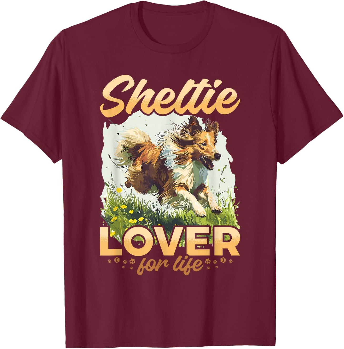 Shetland Sheepdog Dog Sheltie - Sheltie Lover for life T-Shirt - T-Shirt | Maroon