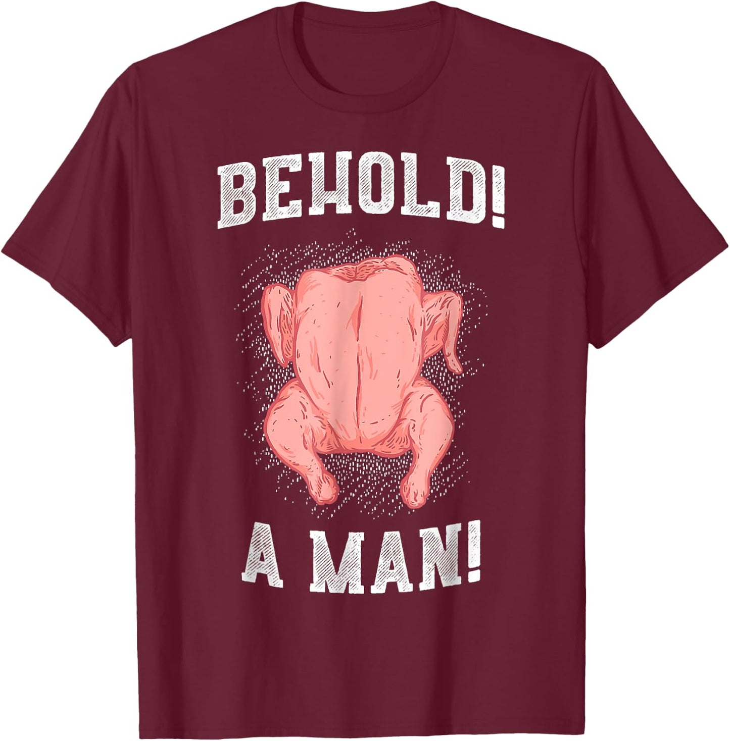 Diogenes Behold A Man (Chicken) Epic Philosophy Troll T-Shirt - T-Shirt | Maroon