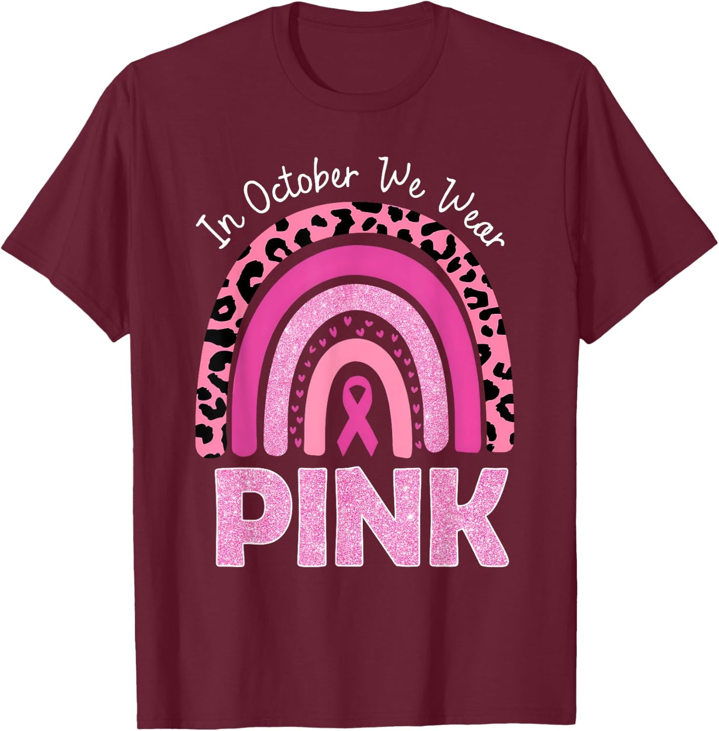 In October We Wear Pink Breast Cancer Awareness Pink Ribbon T-Shirt - T-Shirt | Maroon