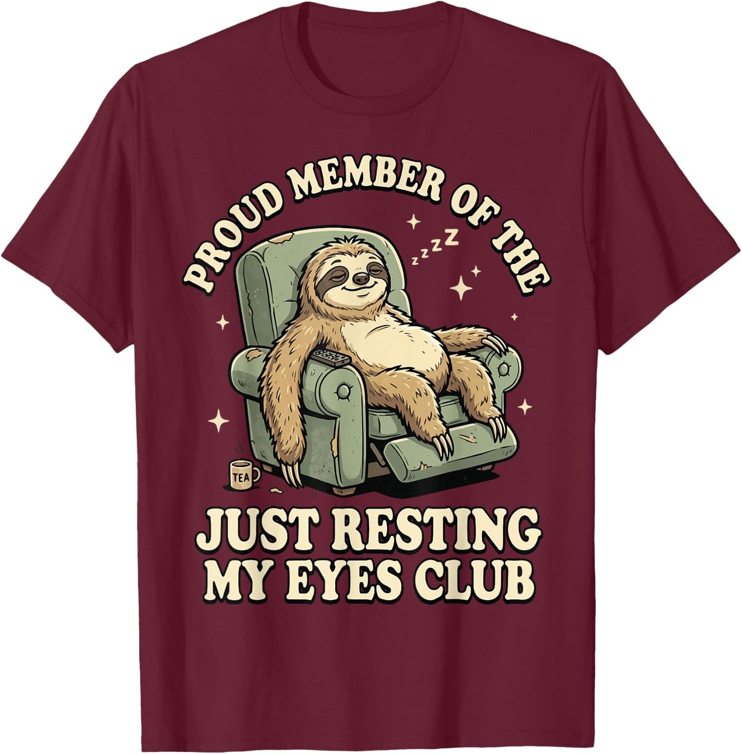 Proud Member of The Just Resting My Eyes Club T-Shirt - T-Shirt | Maroon