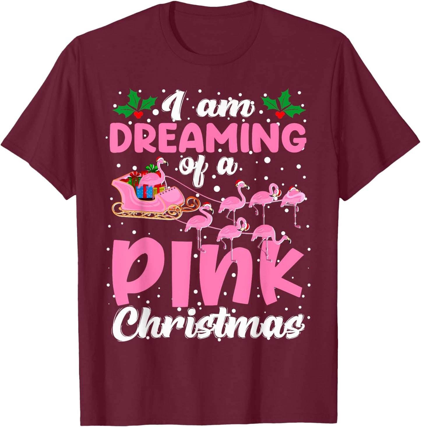 I'm Dreaming Of A Pink Christmas Cute Santa Flamingos Sleigh T-Shirt - T-Shirt | Maroon