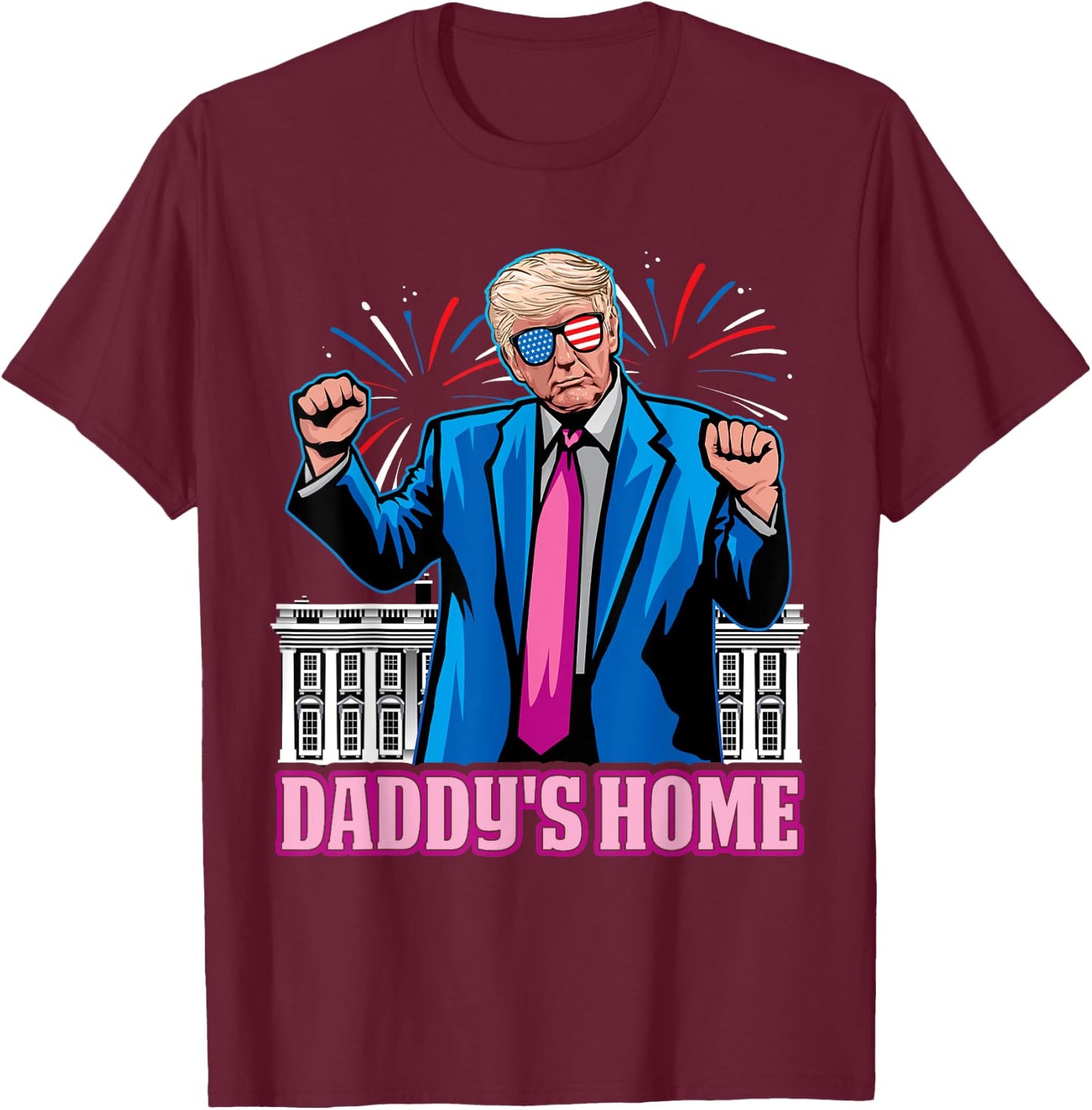 Daddy's Home President Trump Inauguration day 2025 T-Shirt - T-Shirt | Maroon