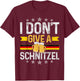 I Don't Give A Schnitzel Oktoberfest German Flag Funny Gift T-Shirt - T-Shirt | Maroon