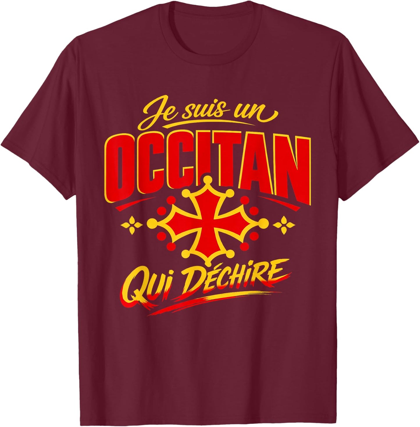 Je suis Un Occitan Qui Déchire Humour Occitanie Cadeau T-Shirt - T-Shirt | Maroon