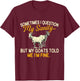 Sometimes I Question My Sanity - Goat Farmer Animal Lover T-Shirt - T-Shirt | Maroon