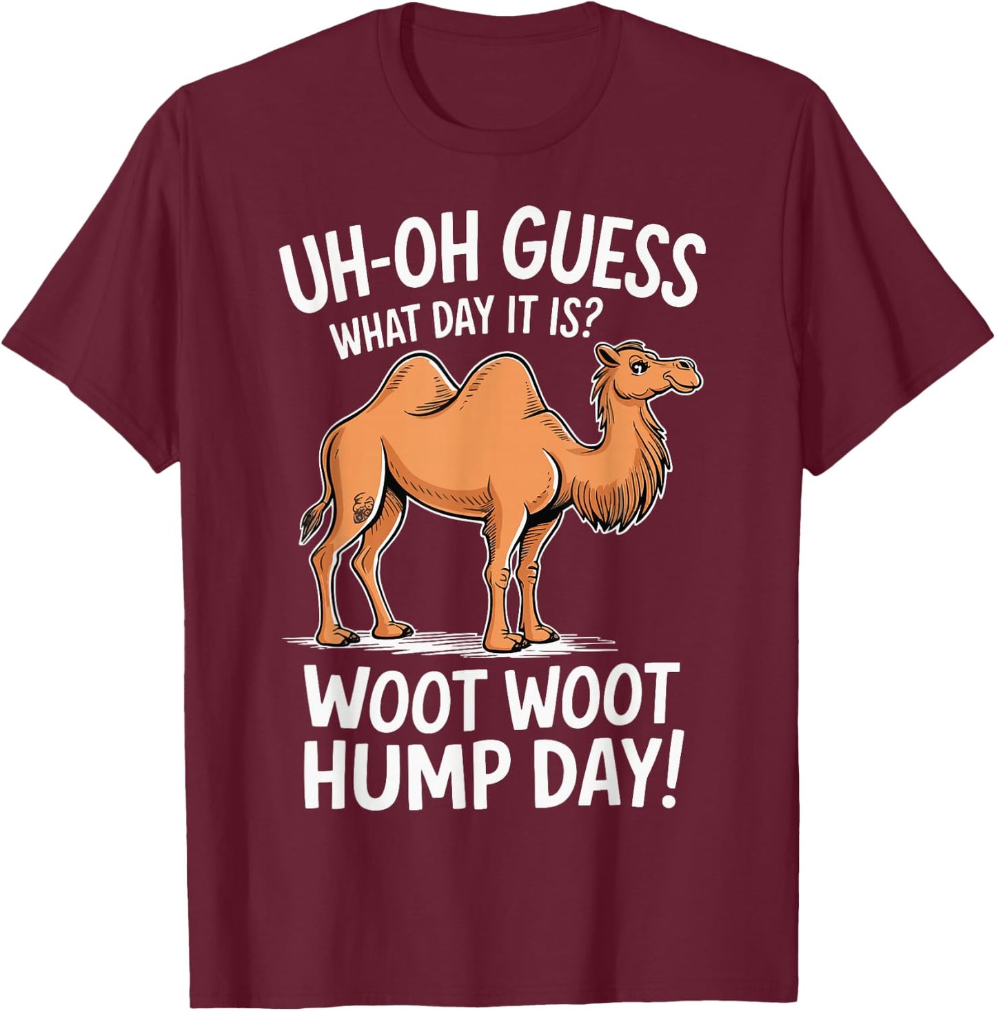 Guess What Day It Is Camel Hump Day Animal Camel Lover T-Shirt - T-Shirt | Maroon