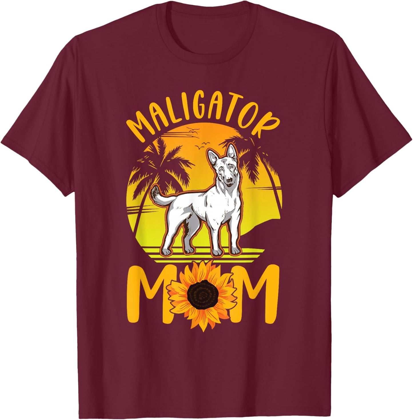 Maligator Mom Belgian Shepherd Belgian Malinois T-Shirt - T-Shirt | Maroon