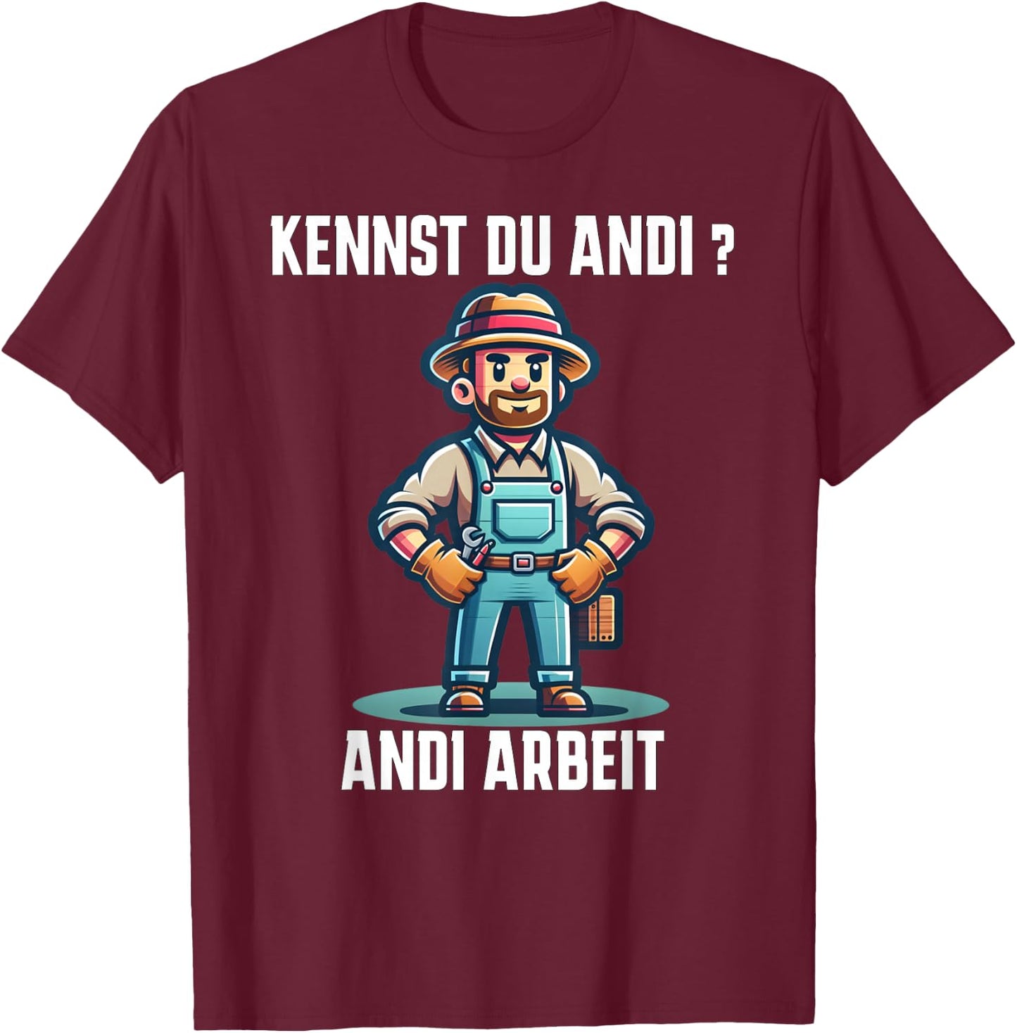 Funny Craftsman Kennst du Andi Andi Work , black T-Shirt - T-Shirt | Maroon