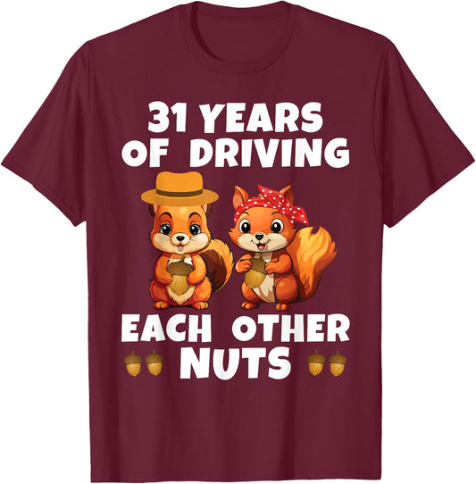 31st Wedding Anniversary Couple Fun 31 Years of Driving Nuts T-Shirt - T-Shirt | Maroon