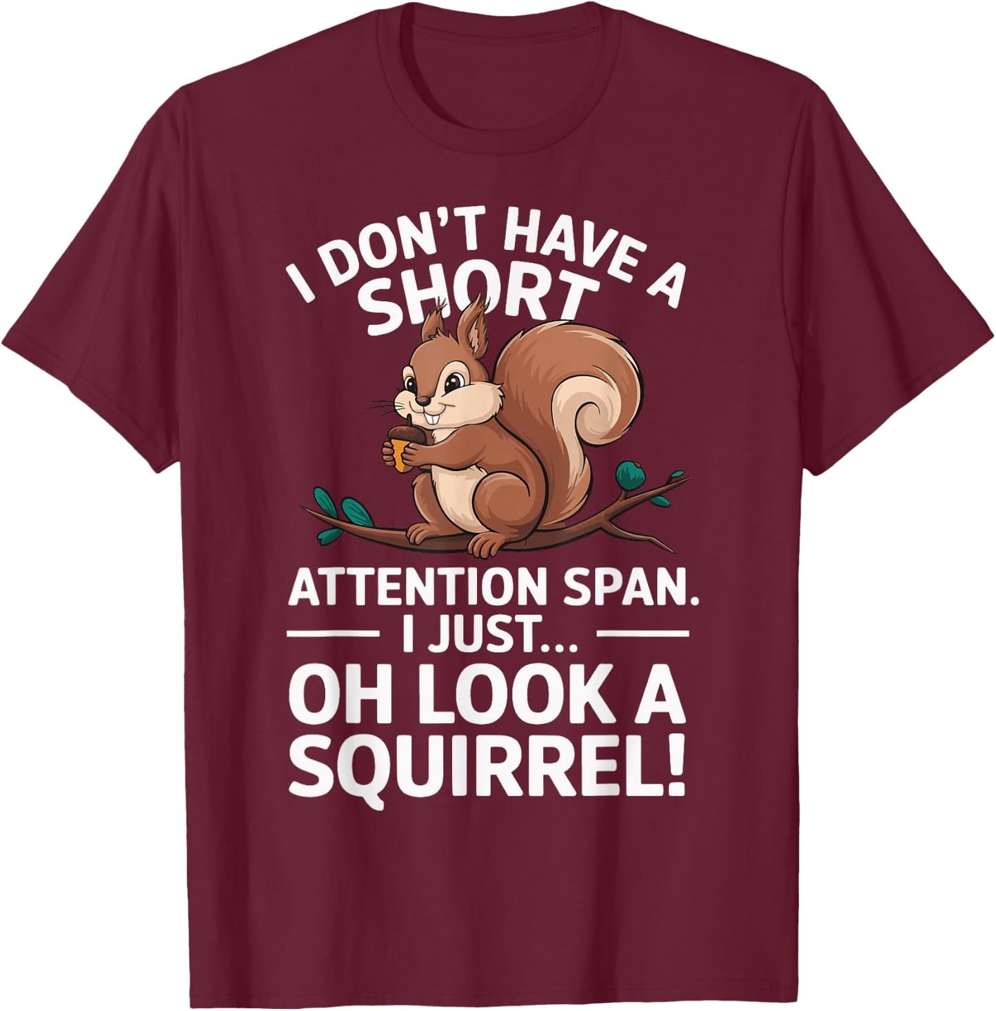 I Don't Have A Short Attention Span Funny ADHD Awareness T-Shirt - T-Shirt | Maroon