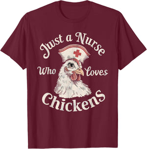 Funny Nurse Just a Nurse Who Loves Chickens Gifts for Nurse T-Shirt - T-Shirt | Maroon