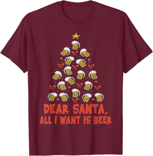 Dear Santa, All I Want Is Beer - Funny Christmas - Xmas Tree T-Shirt - T-Shirt | Maroon