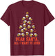 Dear Santa, All I Want Is Beer - Funny Christmas - Xmas Tree T-Shirt - T-Shirt | Maroon