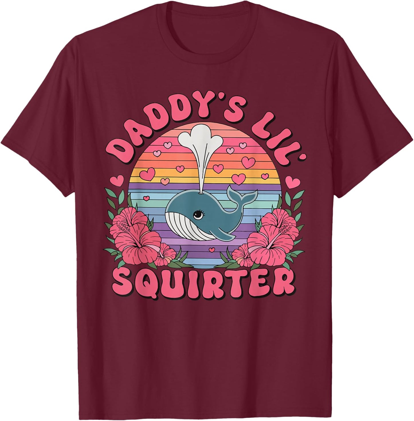 Daddy's Lil' Squirter Funny Adult Humor T-Shirt - T-Shirt | Maroon