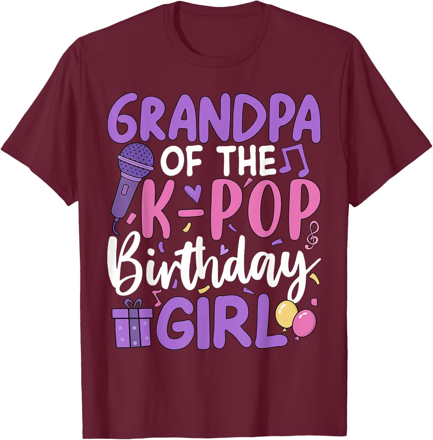 Grandpa of The K-Pop Birthday Girl T-Shirt - T-Shirt | Maroon