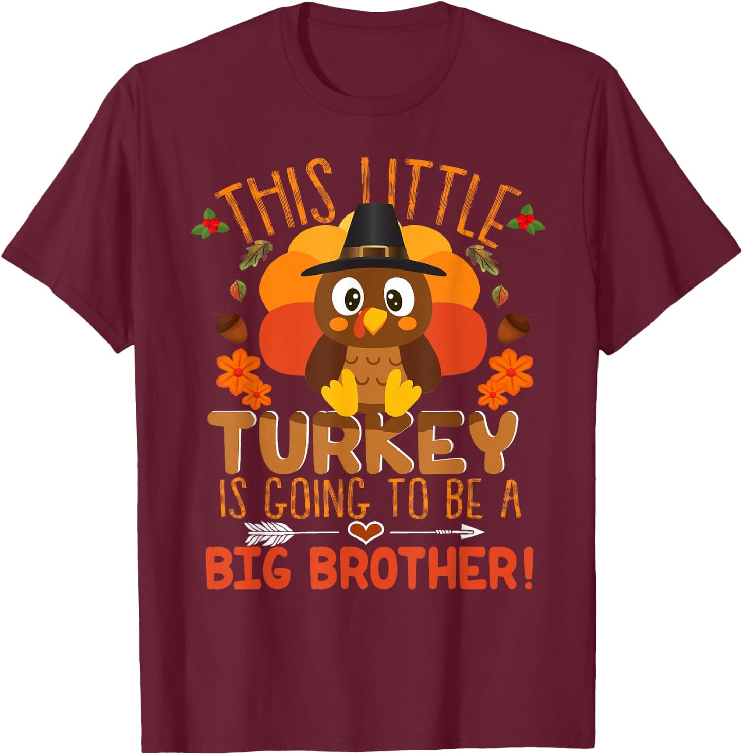 This Little Turkey Is Going To Be A Big Brother Thankful T-Shirt - T-Shirt | Maroon