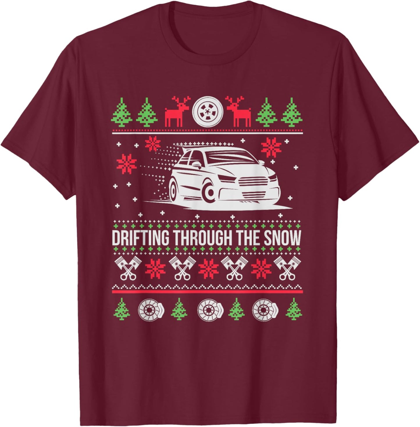 Snow Drifting Car Lover Merch Ugly Christmas Drifting Through The Snow T-Shirt - T-Shirt | Maroon