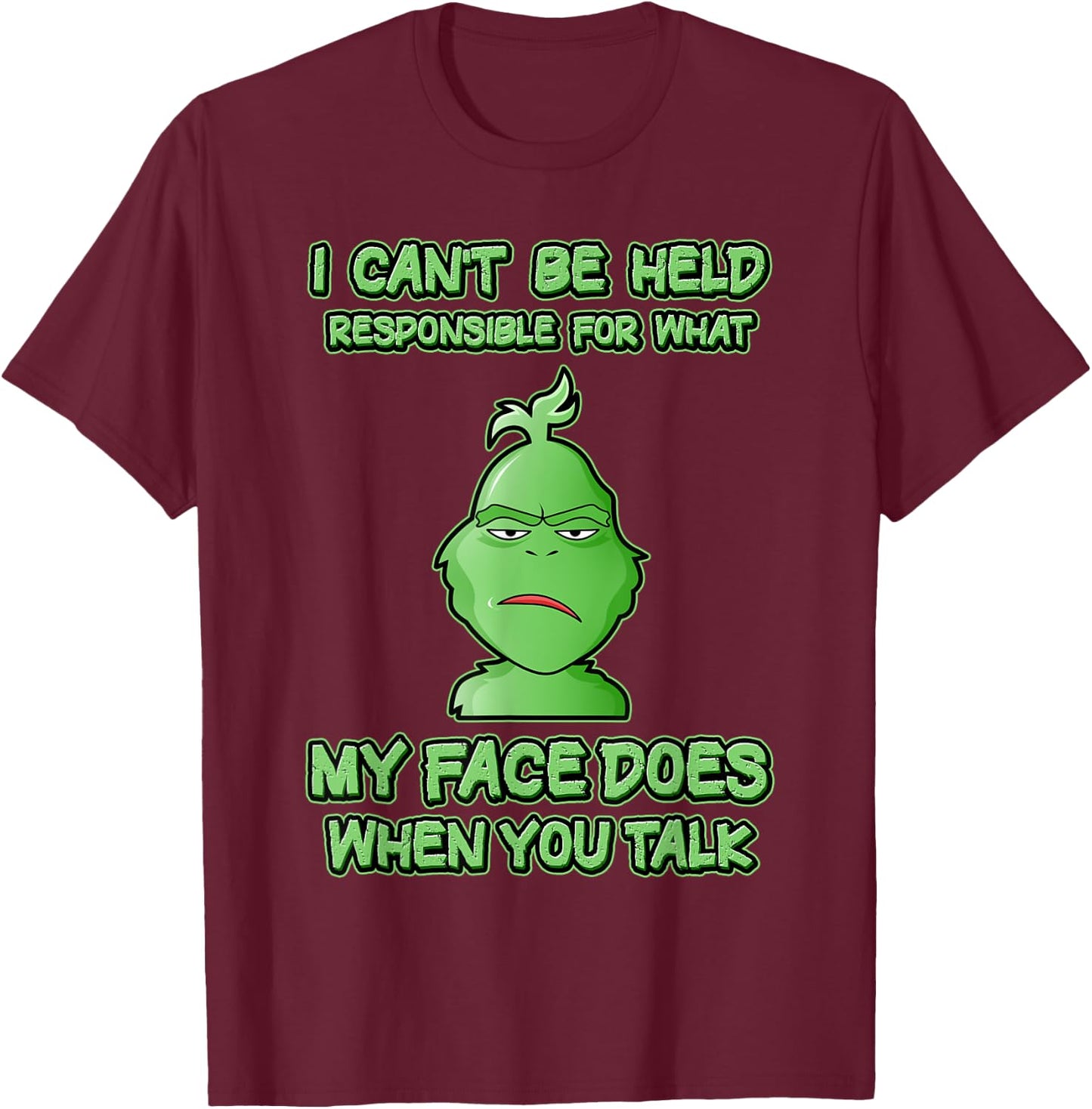 Can't Be Held Responsible What Face Does When You Talk T-Shirt - T-Shirt | Maroon