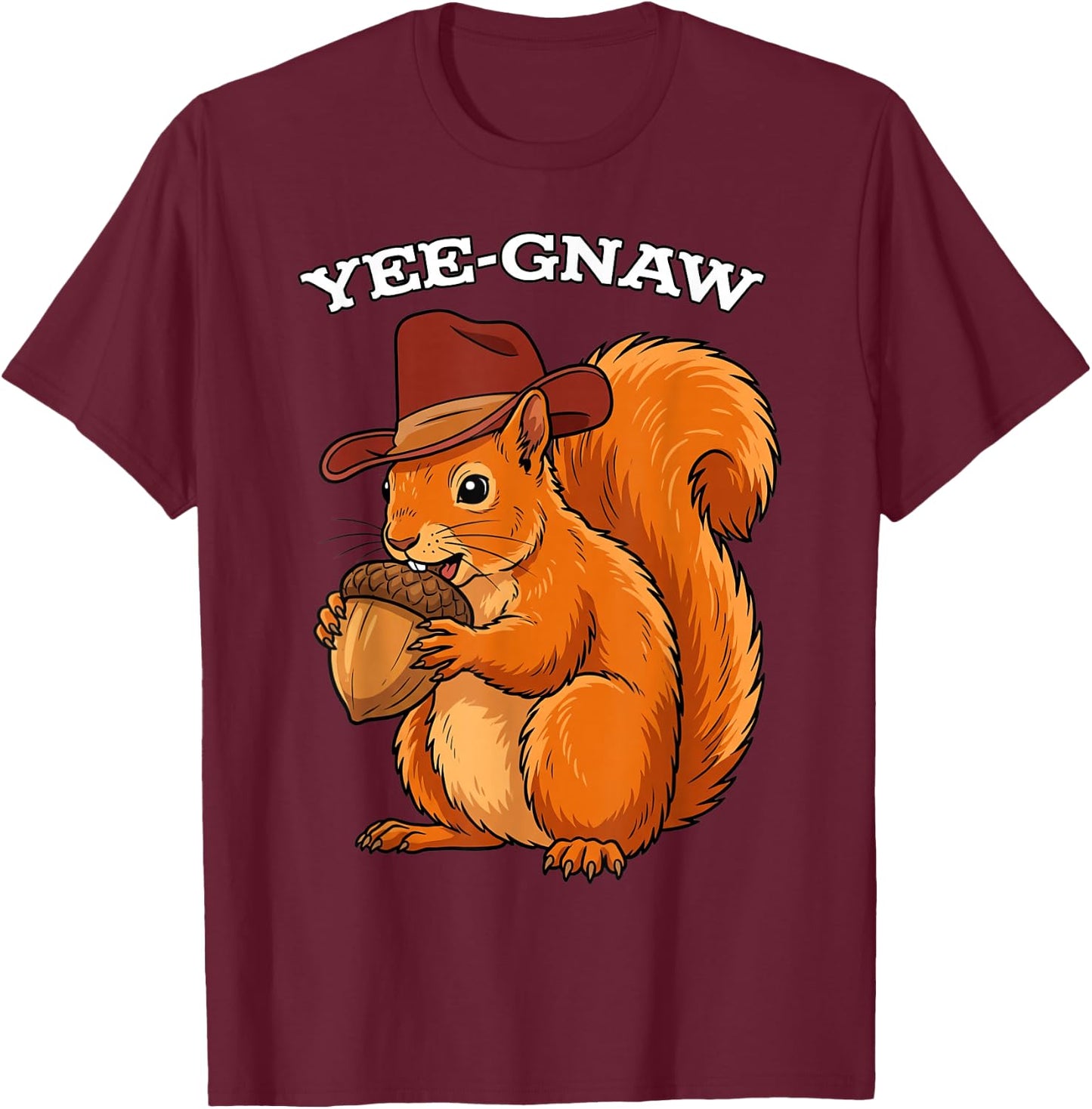 Yee-Gnaw Squirrel Cowboy Hat Western Pun Lover T-Shirt - T-Shirt | Maroon