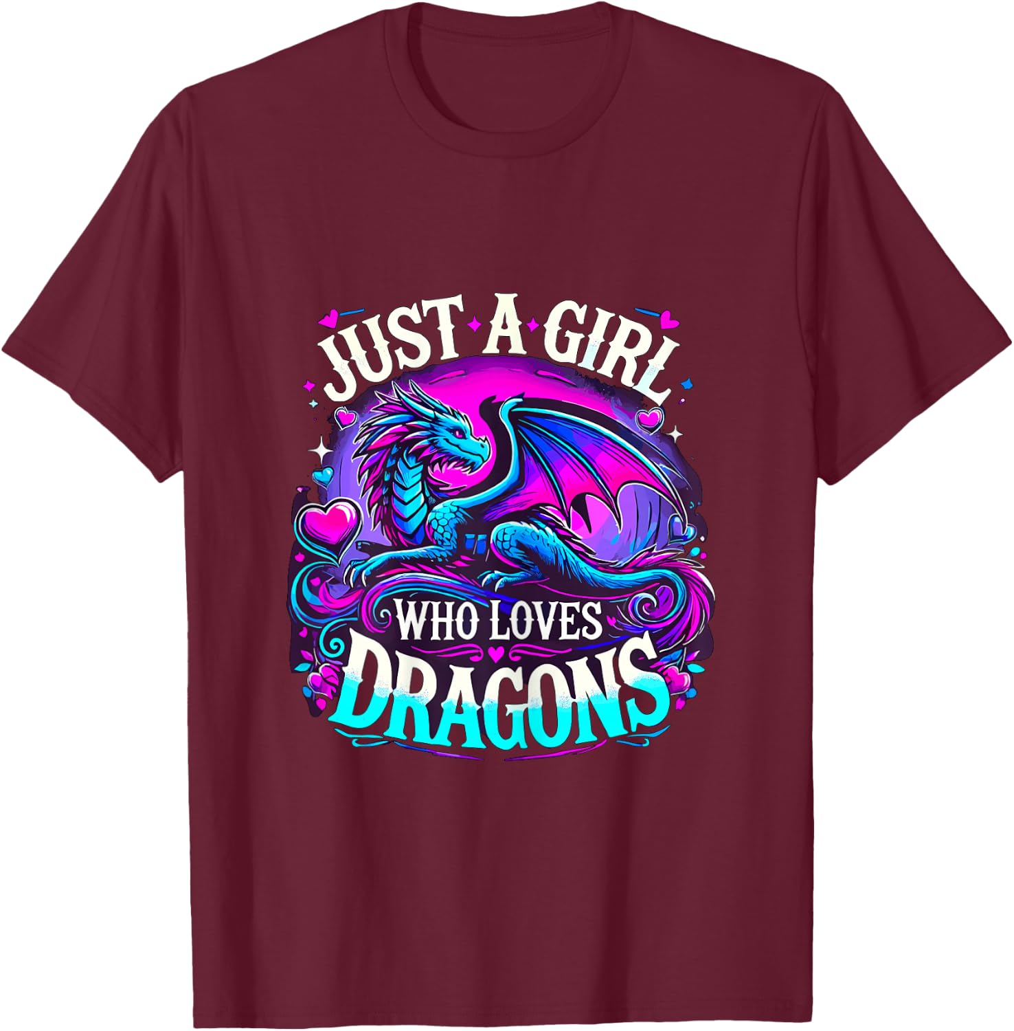 Just a Girl who loves Dragons T-Shirt - T-Shirt | Maroon