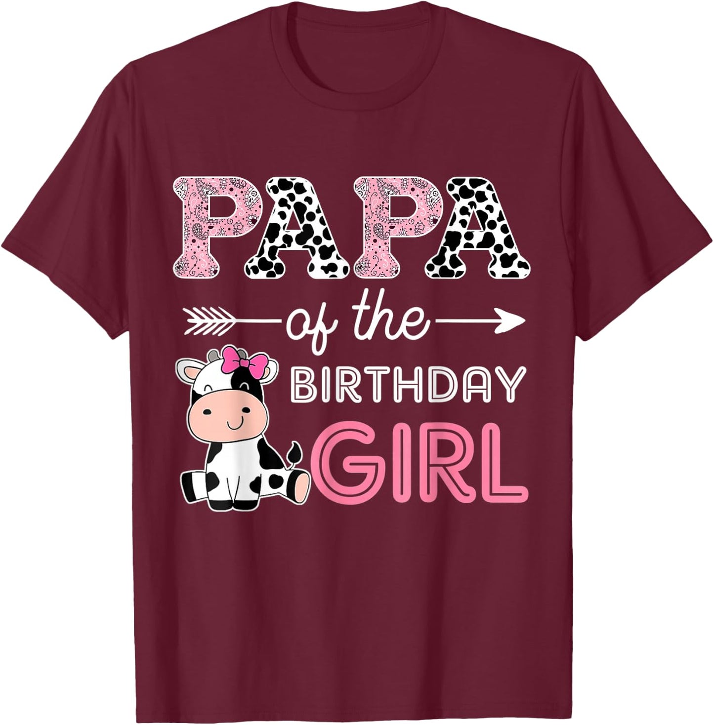 Papa of The Birthday Girl Farm Cow Papa Matching Family Bday T-Shirt - T-Shirt | Maroon