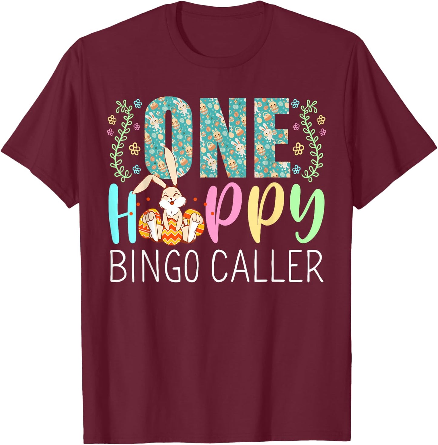 One Happy Easter Bunny Bingo Caller Cute Puns T-Shirt - T-Shirt | Maroon