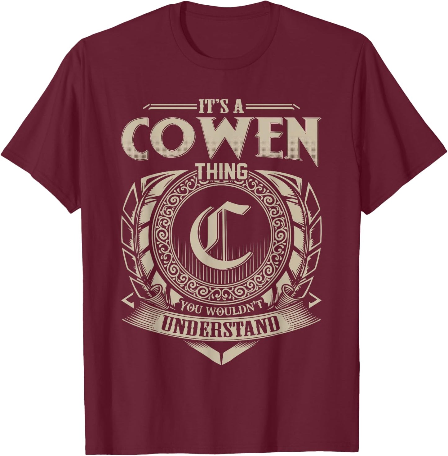 It's A COWEN Thing You Wouldn't Understand Name Vintage T-Shirt - T-Shirt | Maroon