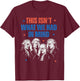 This Isn't What We Had in Mind Liberal 4th of July Men Women T-Shirt - T-Shirt | Maroon