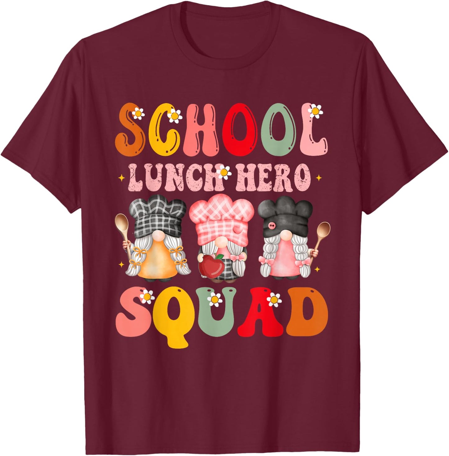 school lunch squad Lunch Lady School Cafeteria workers Gnome T-Shirt - T-Shirt | Maroon