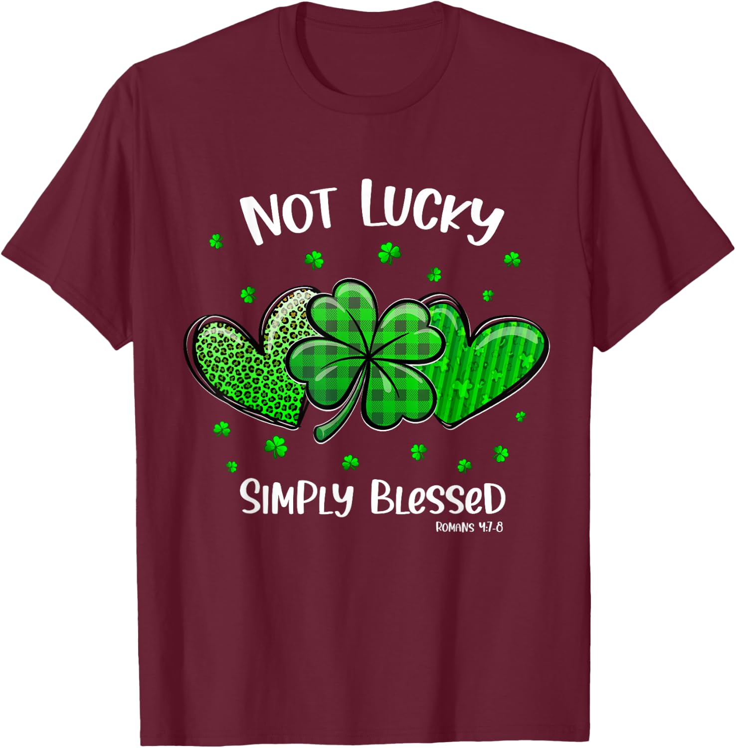 Christian St Patricks Day Shamrock Not Lucky Simply Blessed T-Shirt - T-Shirt | Maroon