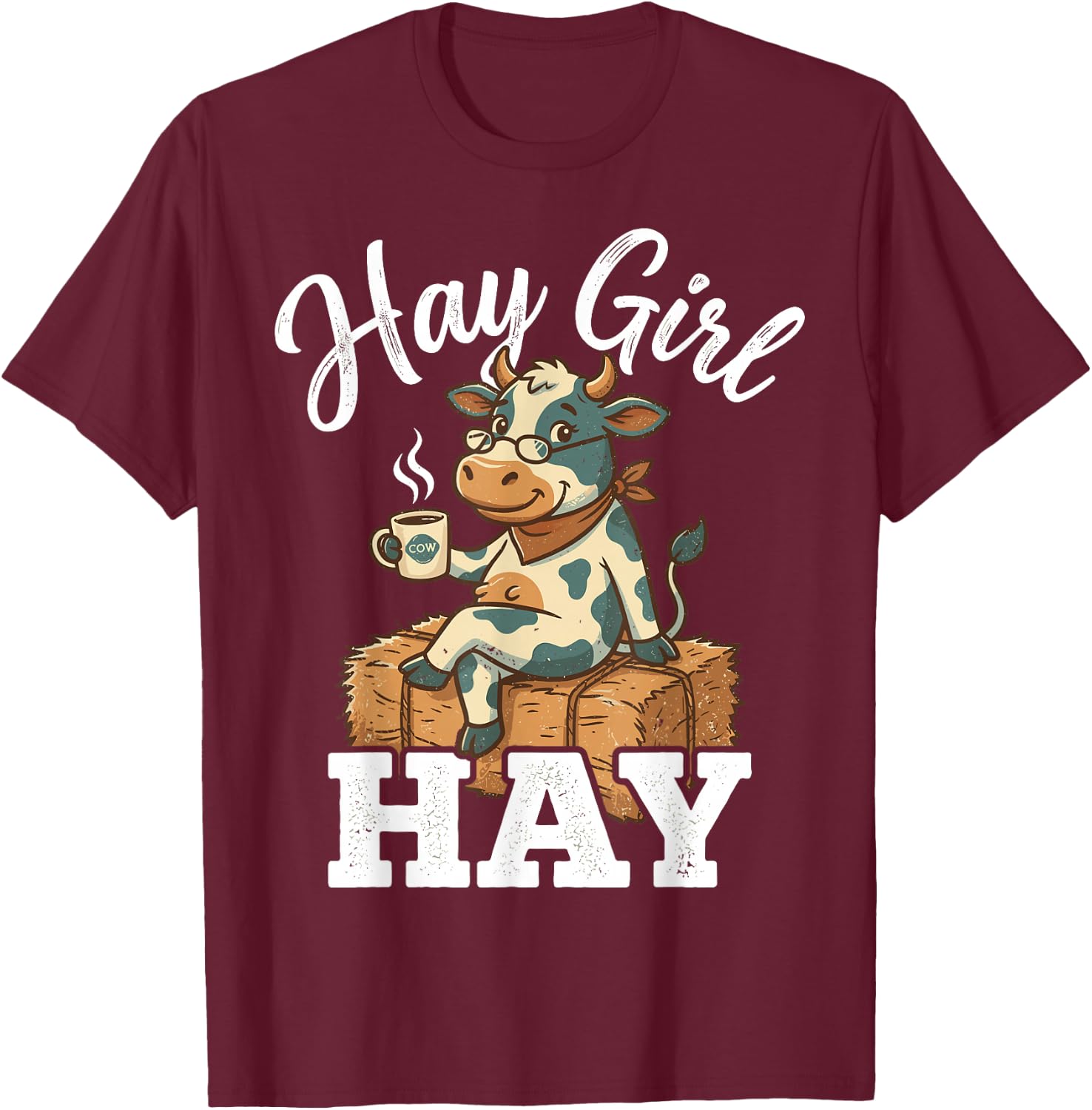 Hay Girl Hay Funny Cow Farm Life Country Woman T-Shirt - T-Shirt | Maroon