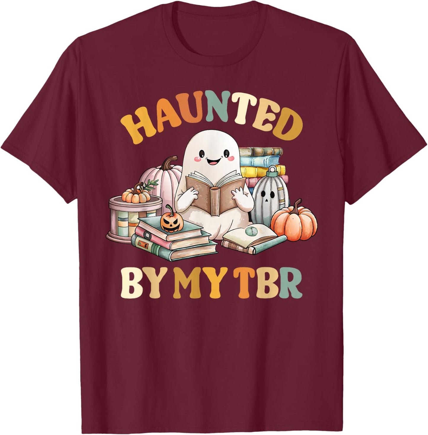 Haunted By My TBR Halloween Boo Book Lover Reading Teacher T-Shirt - T-Shirt | Maroon