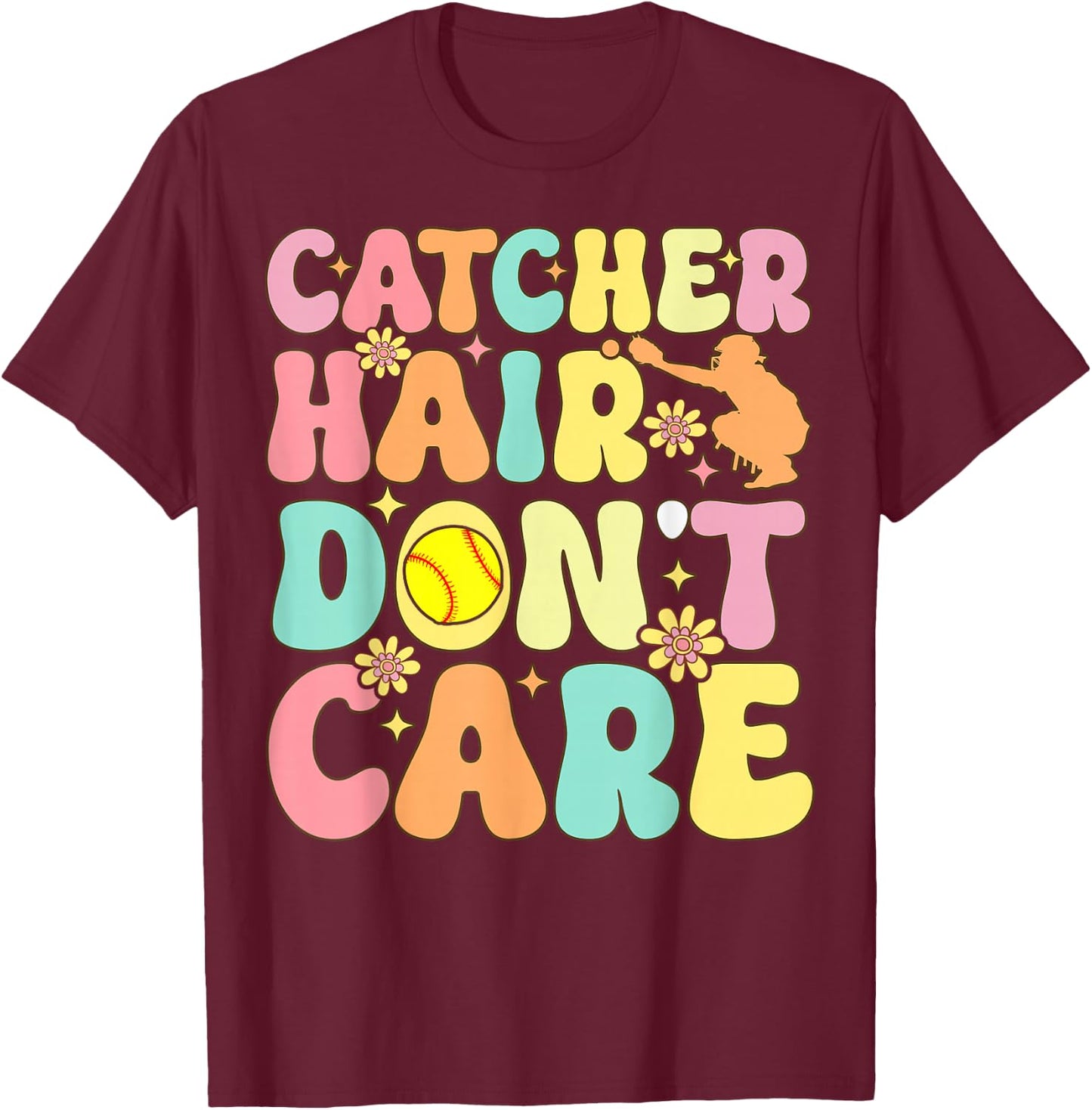 Catcher Hair Don't Care Softball Catcher Softball Player T-Shirt - T-Shirt | Maroon