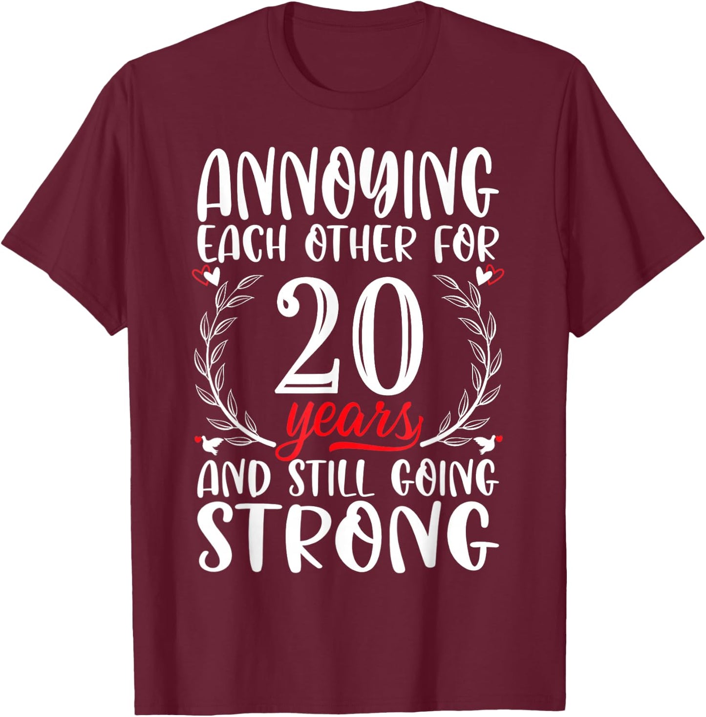 Annoying Each Other For 20 Years 20th Wedding Anniversary T-Shirt - T-Shirt | Maroon
