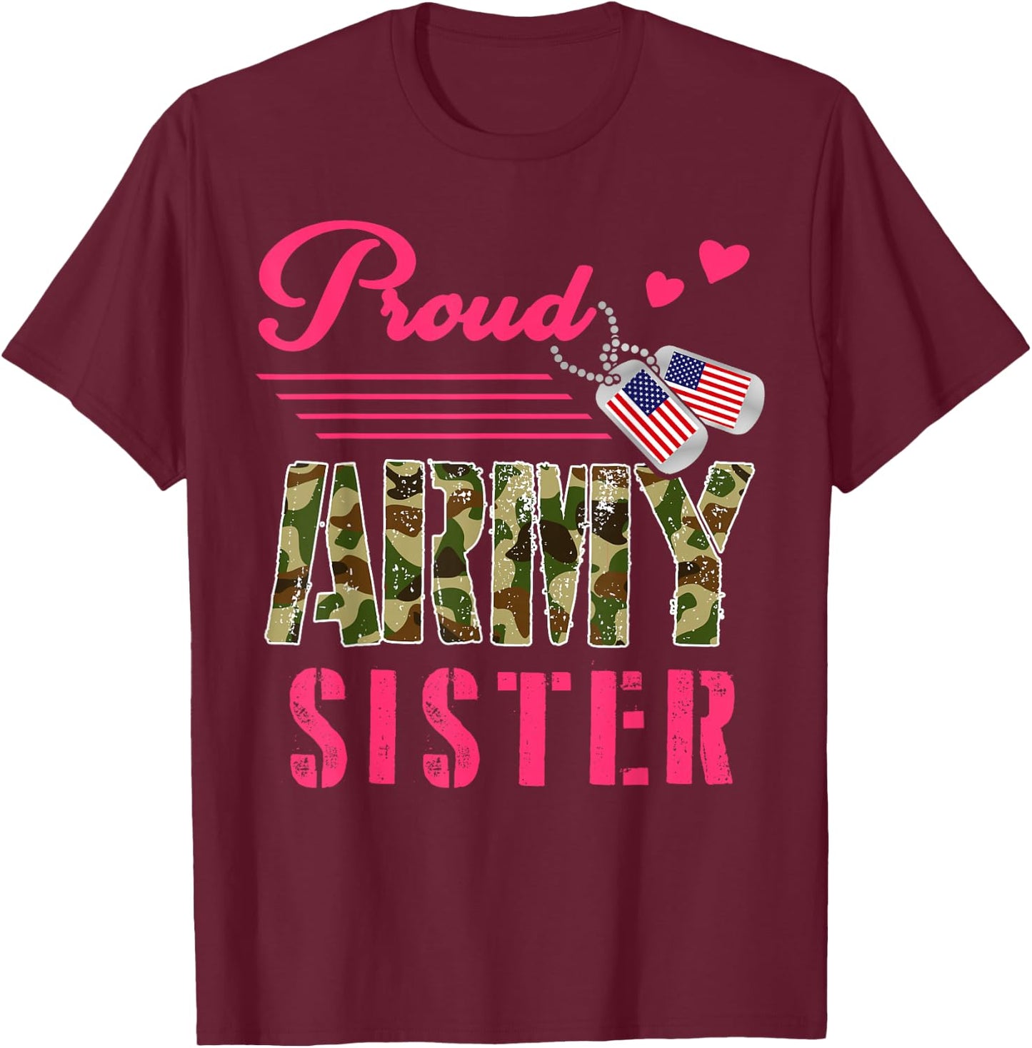 Proud Army Sister Military Camo Dog Tag Best Friend Solider T-Shirt - T-Shirt | Maroon