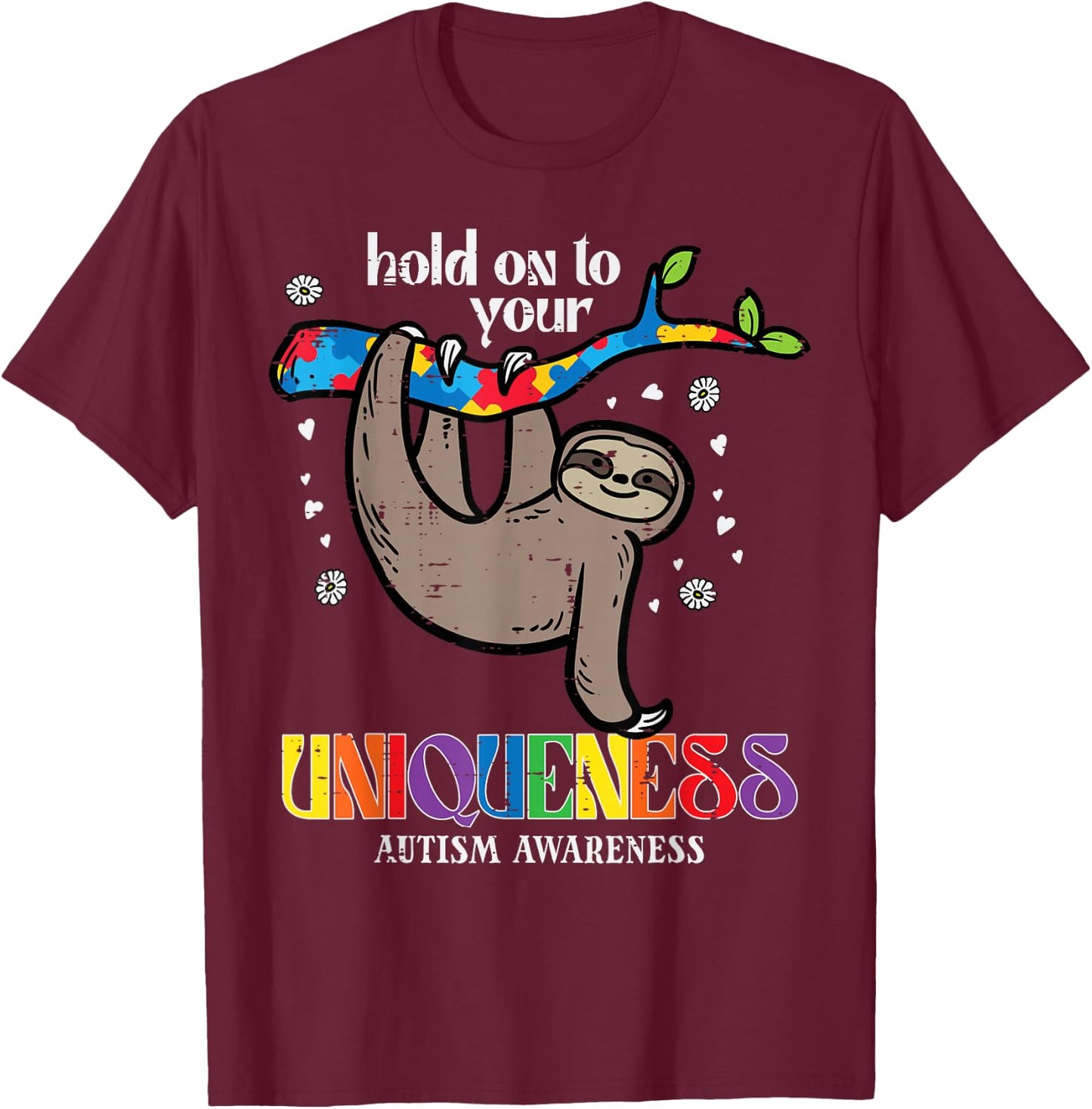 Hold On Uniqueness Autism Sloth Awareness ASD Men Women Kids T-Shirt - T-Shirt | Maroon