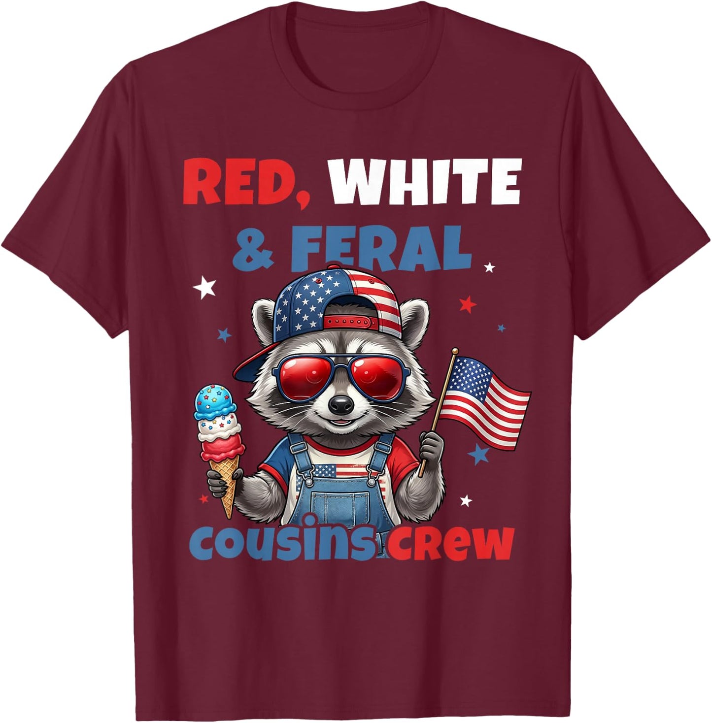 Red White Feral Cousins Crew Patriotic Raccoon 4th of July T-Shirt - T-Shirt | Maroon