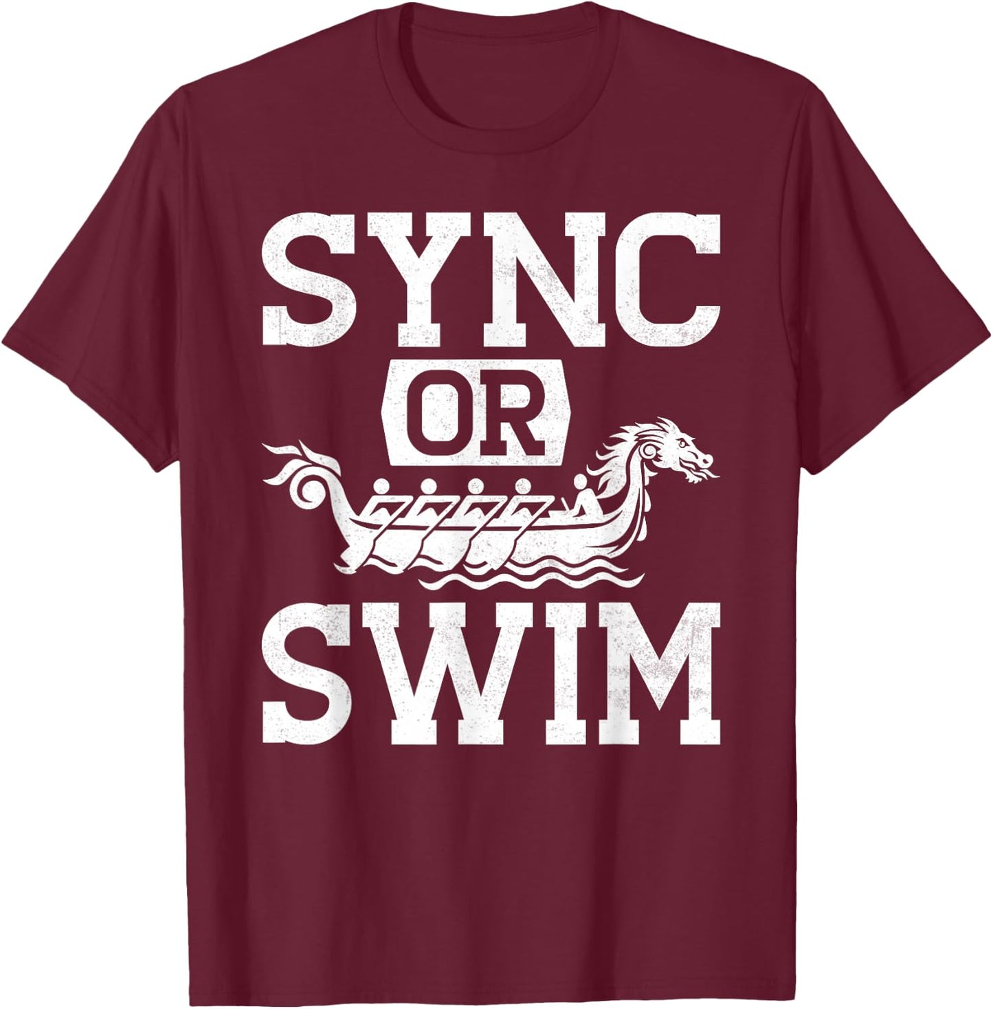 Funny Dragon Boat Racing Paddle Sync Or Swim T-Shirt - T-Shirt | Maroon
