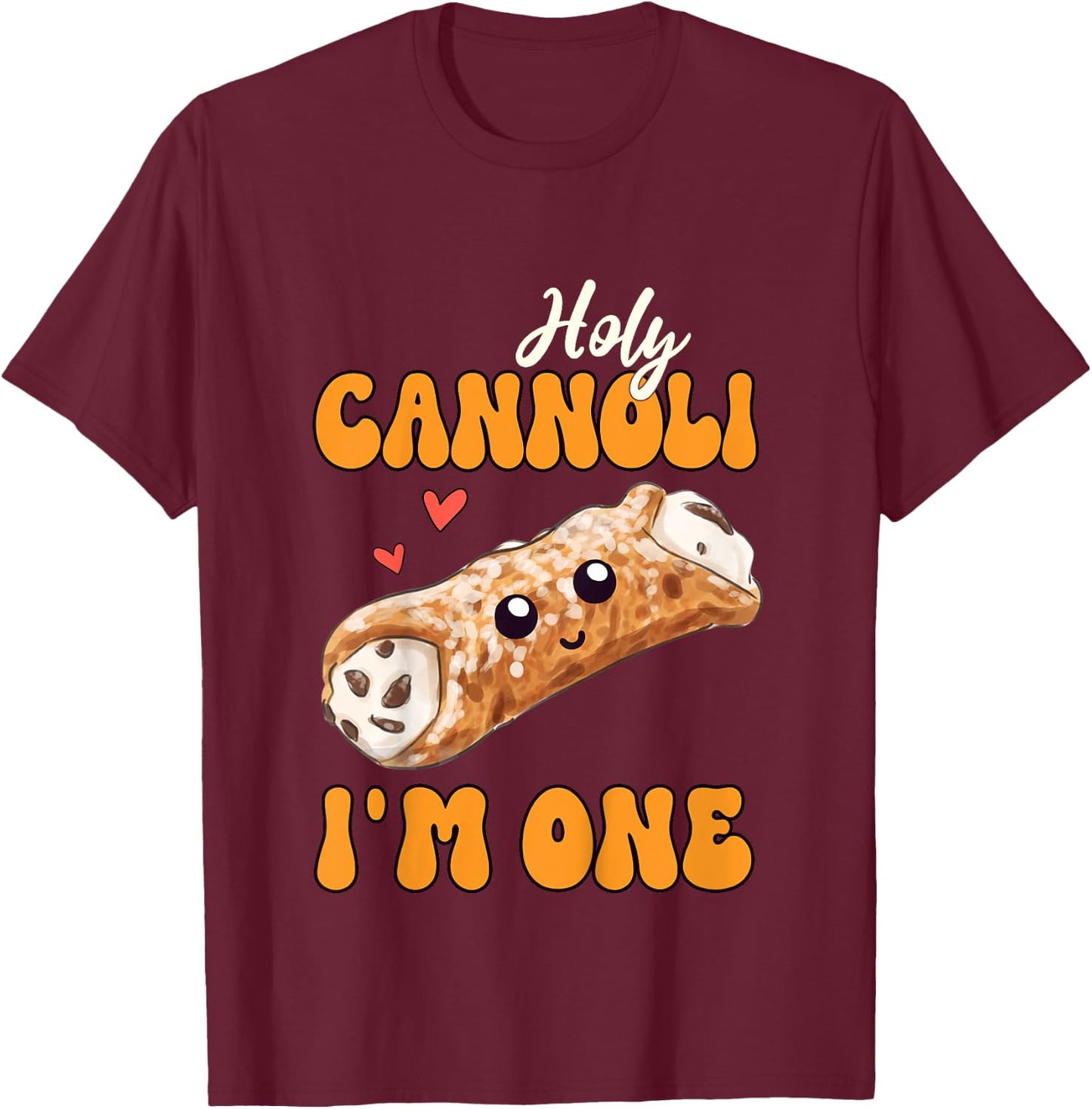 Cannoli Lover 1st Birthday Holy Cannoli I'm One T-Shirt - T-Shirt | Maroon