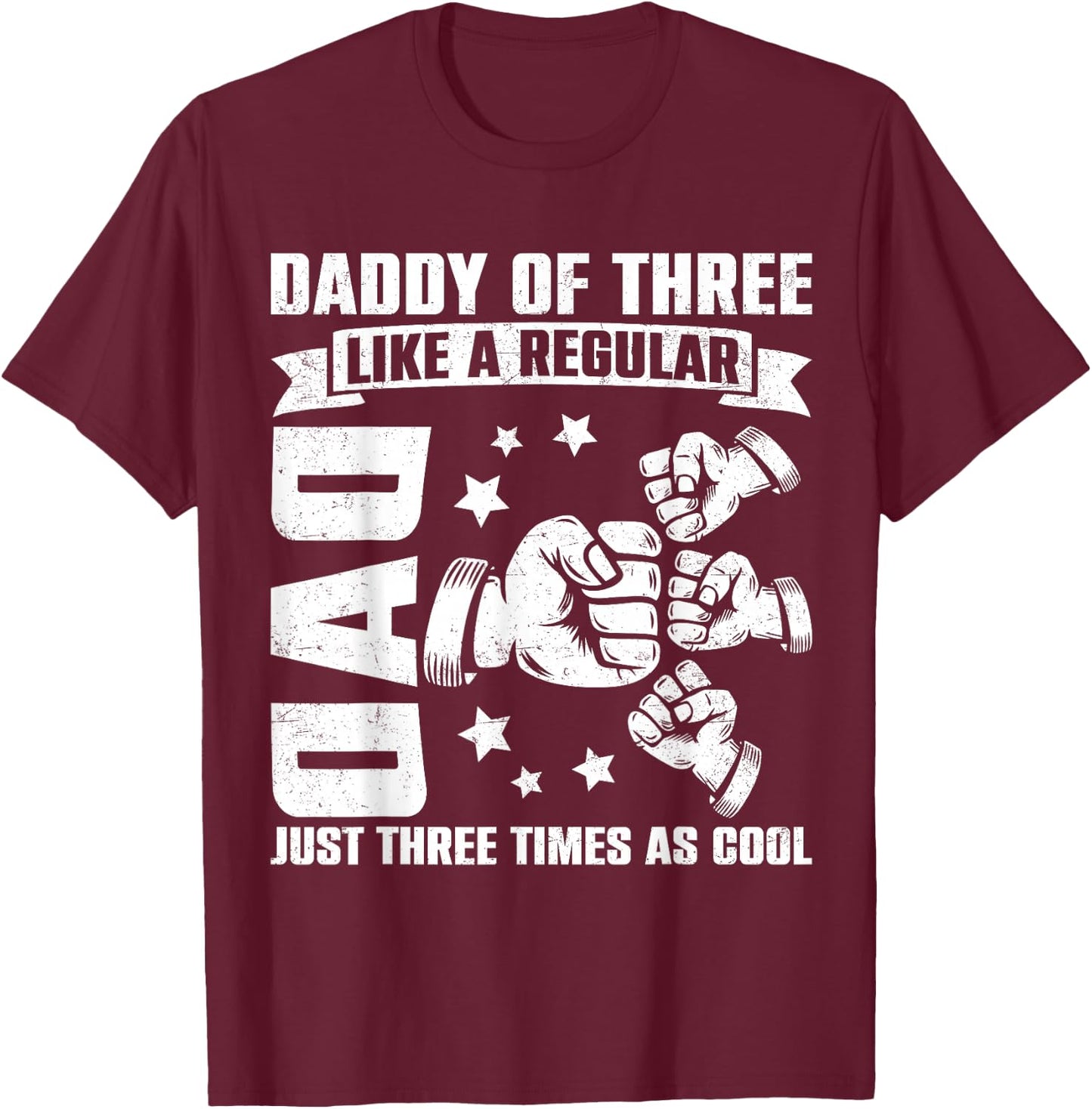 Daddy of Three Family Matching Funny Father's Day Dad Dada T-Shirt - T-Shirt | Maroon