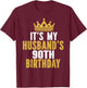 It's My Husband's 90th Birthday 90 Years Old Couple T-Shirt - T-Shirt | Maroon