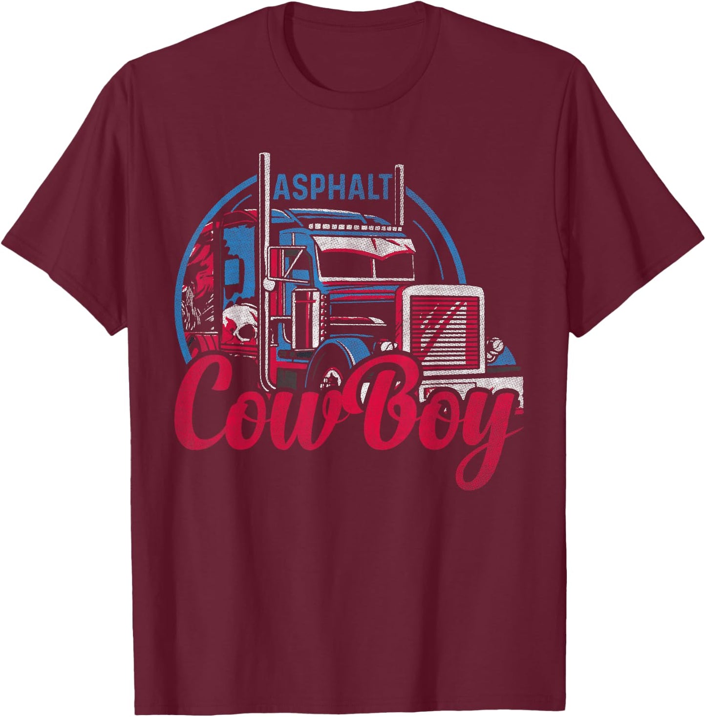 Asphalt Cowboy Cool Truck Driver Design Trucker T-Shirt - T-Shirt | Maroon