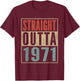Straight Outta 1971 Funny 54th Birthday 54 Years Born 1971 T-Shirt - T-Shirt | Maroon