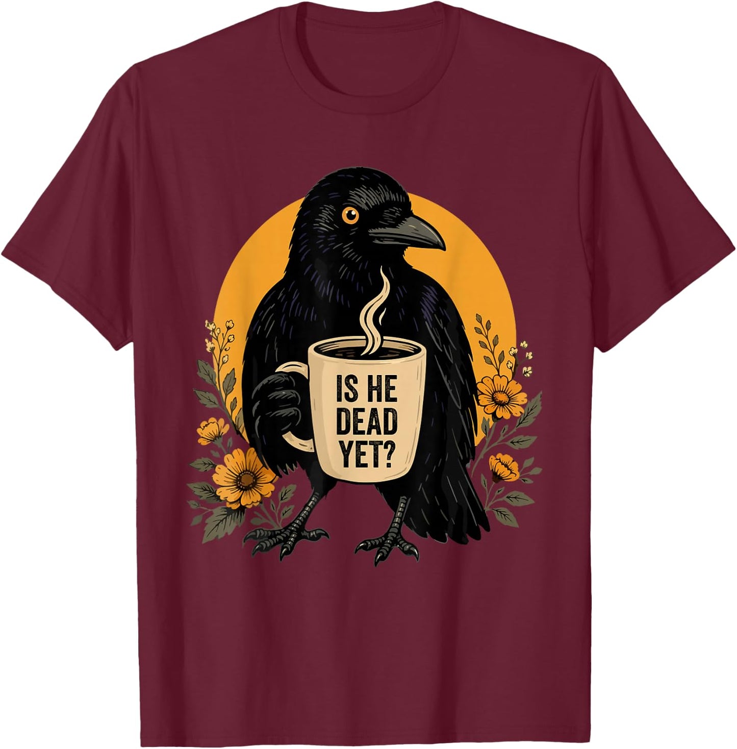 is He Vintage Dead Yet Dark Crow Raven Bird Humor Retro T-Shirt - T-Shirt | Maroon