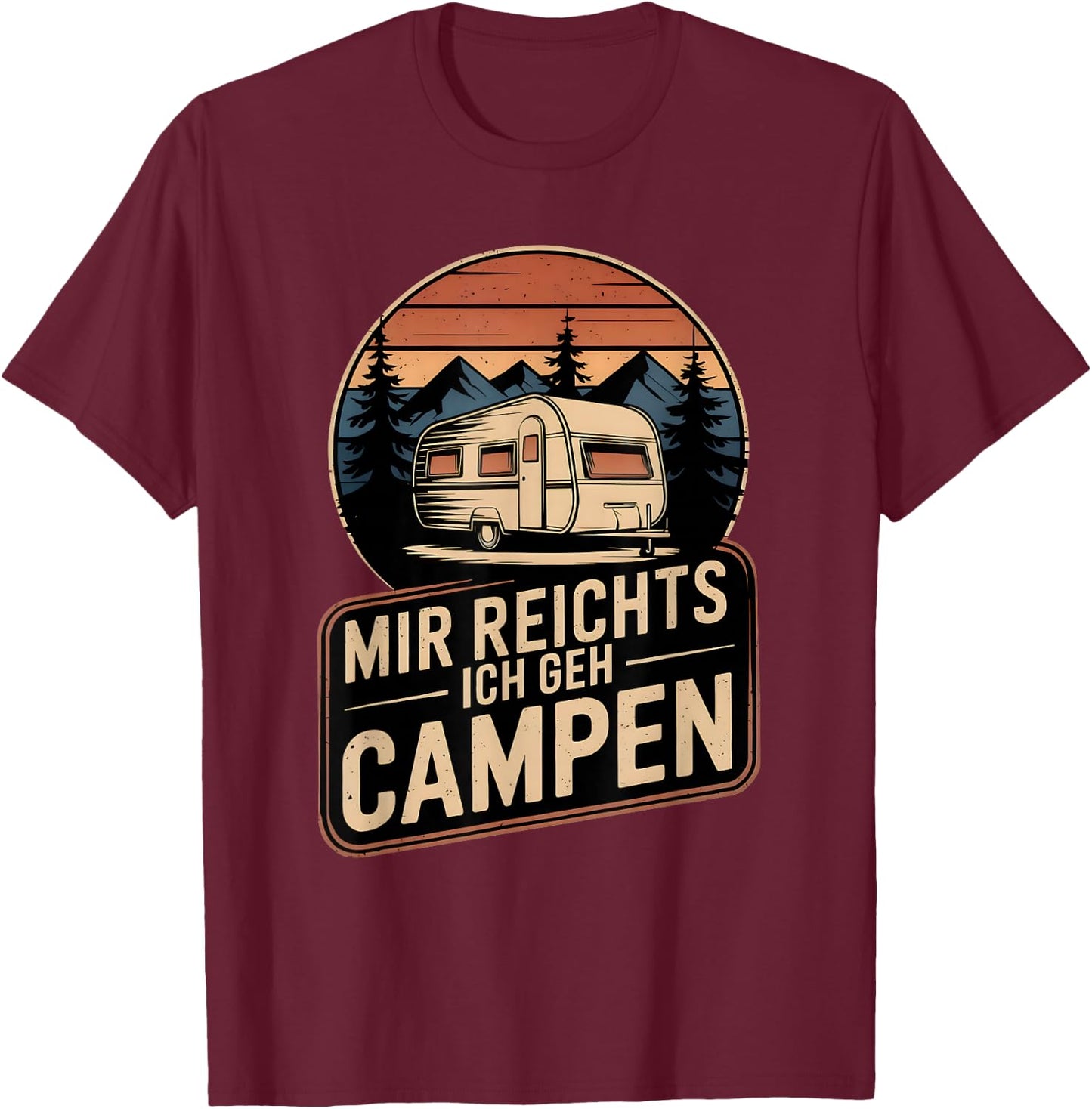 Mir Reichts Ich Geh Camping Retro Caravan Camper Camping , black T-Shirt - T-Shirt | Maroon
